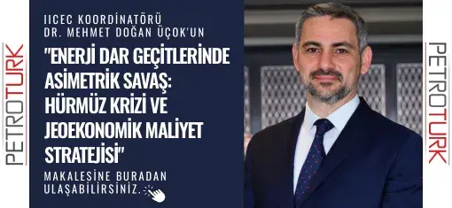 Petrotürk Dr. Mehmet Doğan Üçok Makale, 16.03.2026